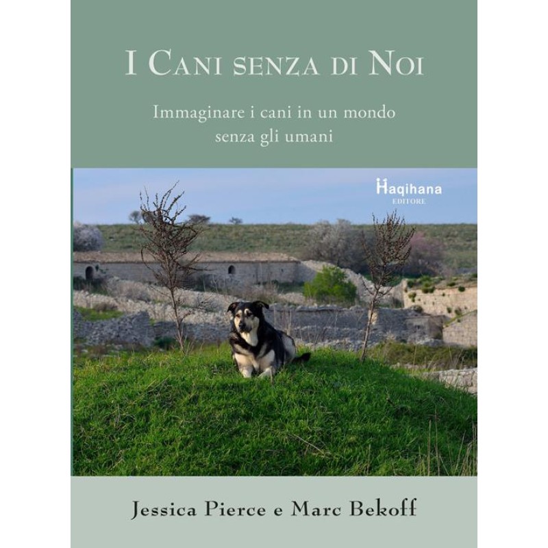 I cani senza di noi - Immaginare i cani in un mondo senza gli umani